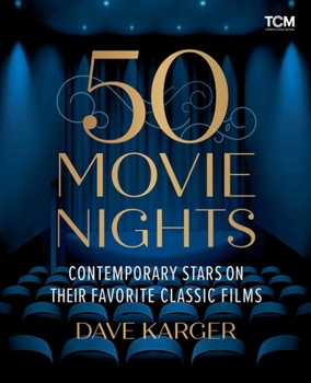 50 Movie Nights: Your Favorite Stars’ Favorite Classic Films (Turner Classic Movies)