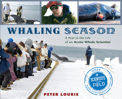 Whaling Season: A Year in the Life of an Arctic Whale Scientist (Scientists in the Field Series) - Book  of the Scientists in the Field