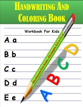 Handwriting and Coloring Book: ABC alphabet handwriting and coloring practice workbook for kids: Preschool writing and coloring workbook for kids ages ... birthday or christmas gift to your kids.