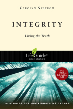 Integrity: Living The Truth (Lifeguide Bible Studies) - Book  of the LifeGuide Bible Studies