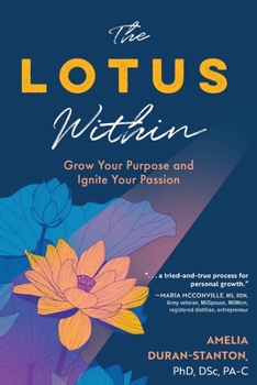 Paperback The LOTUS Within: Grow Your Purpose and Ignite Your Passion Book