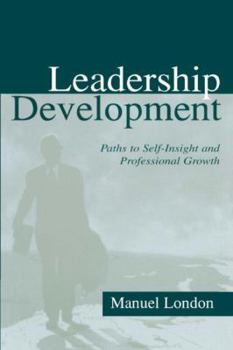 Hardcover Leadership Development: Paths To Self-insight and Professional Growth Book