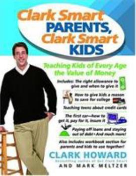 Paperback Clark Smart Parents, Clark Smart Kids: Teaching Kids of Every Age the Value of Money Book