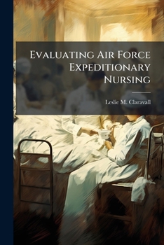 Paperback Evaluating Air Force Expeditionary Nursing Book