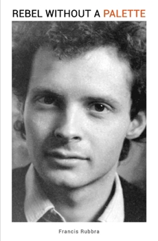 Paperback Rebel Without A Palette: The arts algorithm. A lexicon of art paradoxes. Book