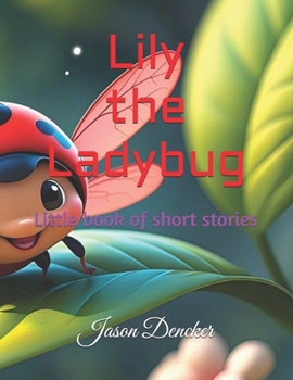 Paperback Lily the Ladybug: Little book of short stories Book