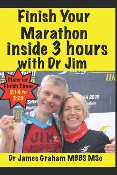 Paperback Finish Your Marathon Inside 3 Hours with Dr Jim Book