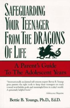 Paperback Safeguarding Your Teenagers from the Dragons of Life: A Parent's Guide to the Adolescent Years Book