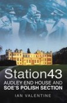 Hardcover Station 43: Audley End House and SOE's Polish Section Book