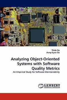 Analyzing Object-Oriented Systems with Software Quality Metrics: An Empirical Study for Software Maintainability