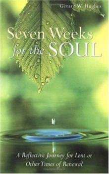 Paperback Seven Weeks for the Soul: A Reflective Journey for Lent or Other Times of Renewal Book