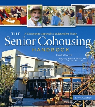 Paperback The Senior Cohousing Handbook - 2nd Edition: A Community Approach to Independent Living Book