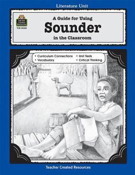 A Guide for Using Sounder in the Classroom - Book  of the Literature Unit