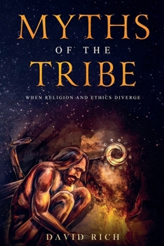 Paperback Myths of the Tribe, When Religion and Ethics Diverge (Myths and Scribes) Book