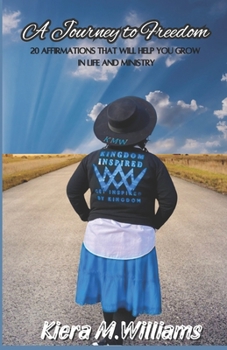 Paperback A Journey to Freedom: 20 Affirmations That Will Help you Grow in Life and Ministry Book