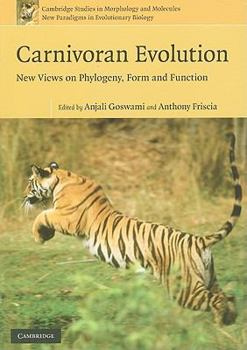 Carnivoran Evolution: New Views on Phylogeny, Form and Function - Book #1 of the Cambridge Studies in Morphology and Molecules: New Paradigms in Evolutionary Bio