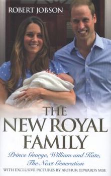 Hardcover The New Royal Family: Prince George, William and Kate, the Next Generation Book