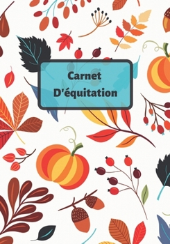 Paperback Carnet d'équitation: Suivez vos leçons d'équitation, vos progrès et vos objectifs [French] Book