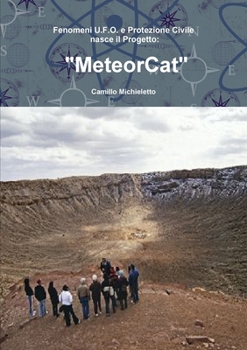 Paperback Fenomeni U.F.O. e Protezione Civile nasce il Progetto: "MeteorCat" [Italian] Book