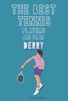 Paperback The Best Tennis Players are from Derry journal: 6*9 Lined Diary Notebook, Journal or Planner and Gift with 120 pages Book