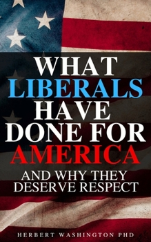 Paperback What Liberals Have Done For America: Hilarious Blank Book (Anti-Liberal Series) Book