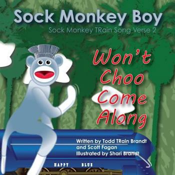 Paperback Won't Choo Come Along: Sock Monkey TRain Song Verse 2 Book