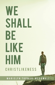 Paperback We Shall Be Like Him: Christlikeness Book