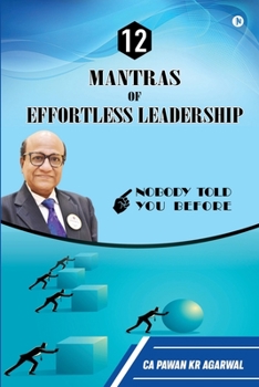 Paperback 12 Mantras of Effortless Leadership: Nobody Told You Before Book