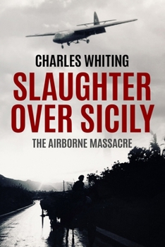 Paperback Slaughter Over Sicily: The Airborne Massacre Book