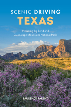 Paperback Scenic Driving Texas: Including Big Bend and Guadalupe Mountains National Parks Book