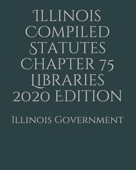 Paperback Illinois Compiled Statutes Chapter 75 Libraries 2020 Edition [Large Print] Book