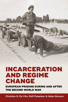 Library Binding Incarceration and Regime Change: European Prisons During and After the Second World War Book