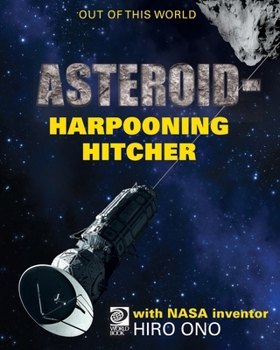 Paperback AsteroidHarpooning Hitcher with NASA Inventor Hiro Ono Book