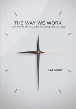 Paperback Way We Work: How Faith Makes a Difference on the Job Book