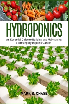 Paperback Hydroponics: An essential guide to building and maintaining a thriving hydroponic garden Book