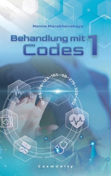 Hardcover Behandlung mit Codes 1: Kontakte mit dem Höchsten Kosmischen Verstand [German, Middle High] Book