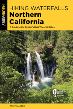 Paperback Hiking Waterfalls Northern California: A Guide to the Region's Best Waterfall Hikes Book
