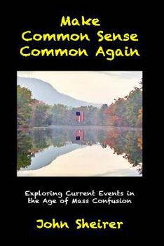 Paperback Make Common Sense Common Again: Exploring Current Events in the Age of Mass Confusion Book