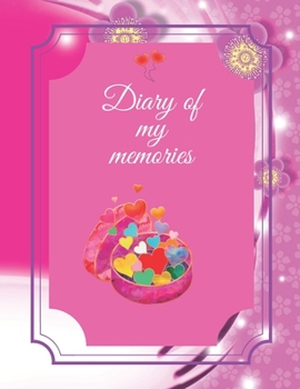 Diary of my memories: A diary in which you can write unusual stories from life. This cute notebook can also be used as a love book. Notebook for ... many other occasions. (100 pages, 8.5 x 11)