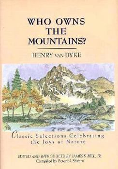 Hardcover Who Owns the Mountains?: Classic Selections Celebrating the Joys of Nature Book