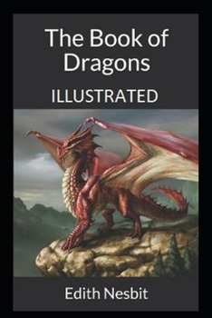 Paperback The Book of Dragons Illustrated Book