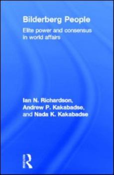 Paperback Bilderberg People: Elite Power and Consensus in World Affairs Book