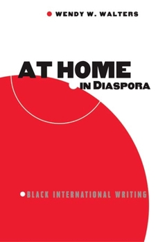 At Home in Diaspora: Black International Writing - Book  of the Critical American Studies