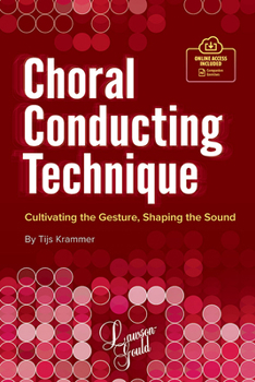 Paperback Choral Conducting Technique: Cultivating the Gesture, Shaping the Sound Book