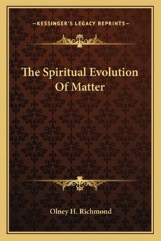 Paperback The Spiritual Evolution Of Matter Book