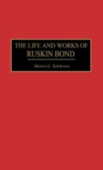 Hardcover The Life and Works of Ruskin Bond Book