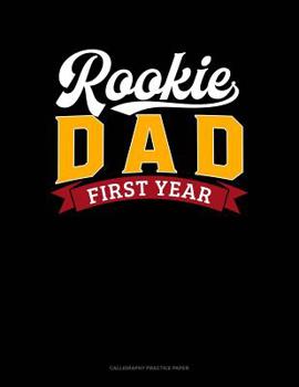 Paperback Rookie Dad First Year: Calligraphy Practice Paper Book