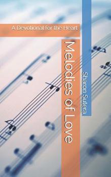 Paperback Melodies of Love: A Devotional for the Heart Book