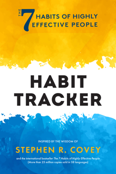 Paperback The 7 Habits of Highly Effective People: Habit Tracker: (Life Goals, Daily Habits Journal, Goal Setting) Book