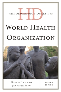 Hardcover Historical Dictionary of the World Health Organization Book